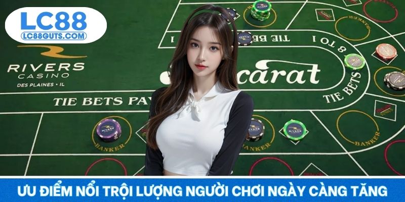 Ưu điểm nổi trội thể hiện lượng người chơi ngày càng tăng