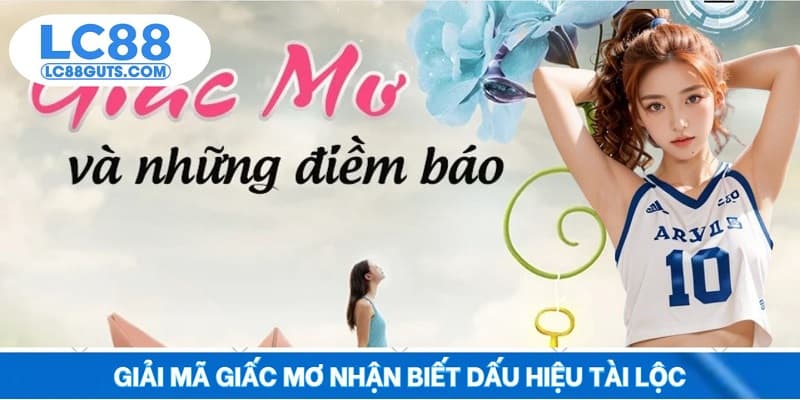 Giải mã giấc mơ nhận biết dấu hiệu tài lộc