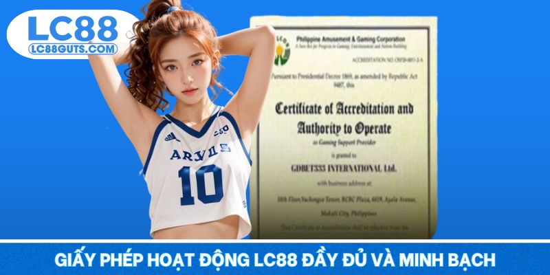 Giấy phép hoạt động LC88 đầy đủ và minh bạch