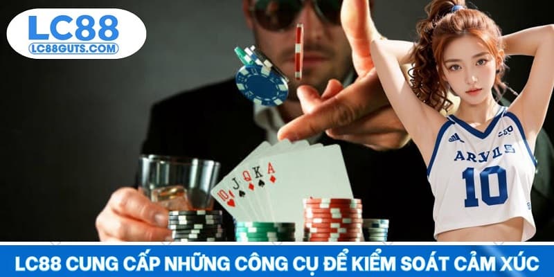 Cách Giữ Tâm Lý Khi Thua Cược Kèo Trên Nền Tảng LC88 7 LC88 cung cấp những công cụ để kiểm soát cảm xúc