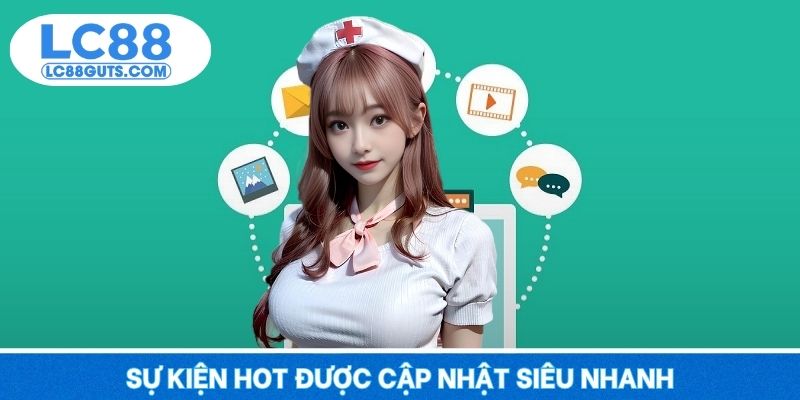 Sự kiện hot được cập nhật siêu nhanh
