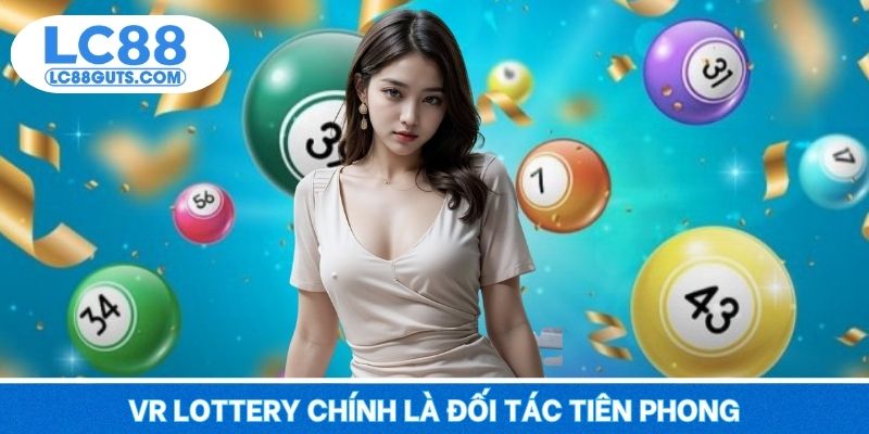 Vr Lottery chính là đối tác tiên phong